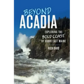 Beyond Acadia: Exploring the Bold Coast of Down East Maine