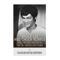 Bruce Lee and Chuck Norris: The Lives and Legacies of the Two Martial Arts Stars