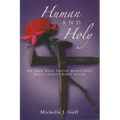 Human and Holy: An Iron Rose Sister Ministries Small-Group Bible Study