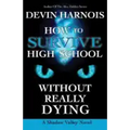 How to Survive High School Without Really Dying