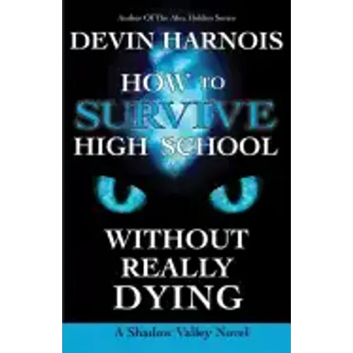 How to Survive High School Without Really Dying
