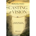 Casting a Vision: The Past and Future of Spiritual Formation