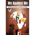 We Against We: An Alternative Cliché in the Politics of Africa