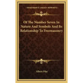 Of The Number Seven In Nature And Symbols And Its Relationship To Freemasonry