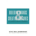 Building Brands & Creating Cultures: Of Authentic Servant Leadership