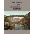 History of the Georgetown Loop in Images