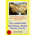 Yellowstone National Park Travel Guide: Sightseeing, Hotel, Restaurant & Shopping Highlights