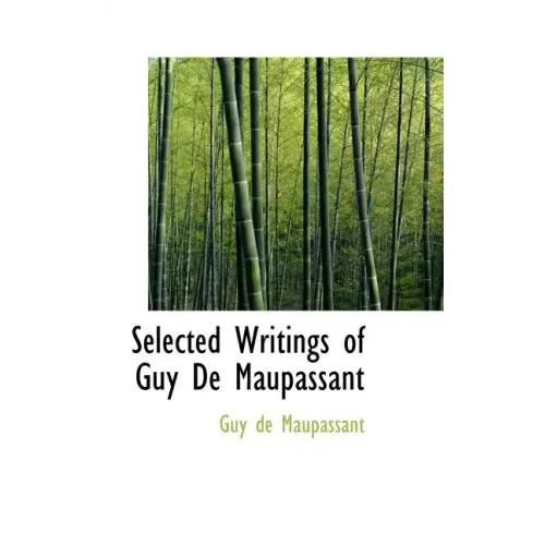 Selected Writings of Guy De Maupassant