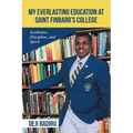 My Everlasting Education at Saint Finbarr's College: Academics, Discipline, and Sports