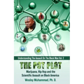The Pot Plot: Marijuana, Hip Hop and the Scientific Assault on Black America