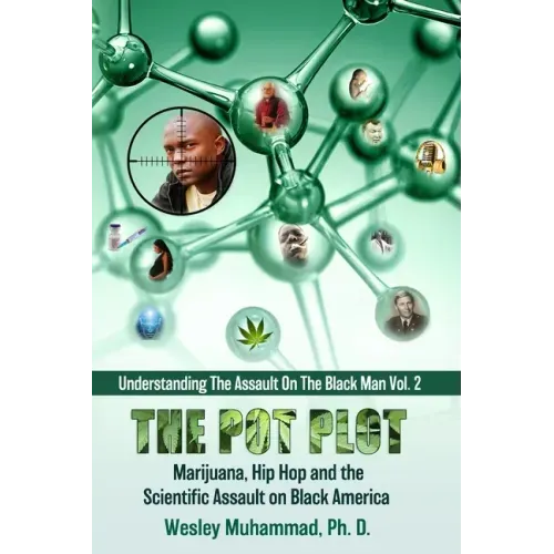 The Pot Plot: Marijuana, Hip Hop and the Scientific Assault on Black America