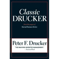 Classic Drucker: From the Pages of Harvard Business Review