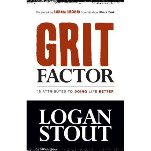 Grit Factor: 15 Attributes to Doing Life Better