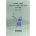 Indian Wills, 1911-1921 Book Six: Records of the Bureau of Indian Affairs