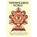 Transfigured World: Design, Theme, and Symbol in Worship