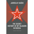 The Secret History of my Sojourn in Russia
