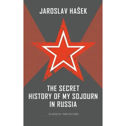 The Secret History of my Sojourn in Russia