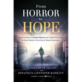 From Horror to Hope: Inspiring Stories of Project Rescue and a Global Movement to Bring Freedom to Survivors of Sexual Exploitation
