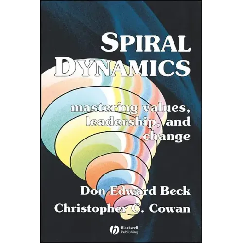 Spiral Dynamics: Mastering Values, Leadership and Change