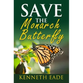 Save the Monarch Butterfly
