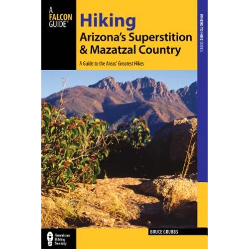 Hiking Arizona's Superstition and Mazatzal Country
