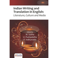 Indian Writing and Translation in English: Literature, Culture and Media