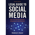 Legal Guide to Social Media, Second Edition: Rights and Risks for Businesses, Entrepreneurs, and Influencers