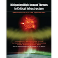 Mitigating High-Impact Threats to Critical Infrastructure: Conference Proceedings of the 2013 InfraGard National EMP SIG Sessions at the Dupont Summit