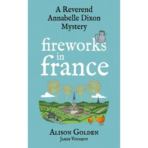 Fireworks in France: A Reverend Annabelle Cozy Mystery
