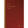 The Valley of the Moon: in large print
