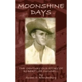 Moonshine Days: The Century Old Story of Robert Lee Swindell