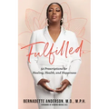 Fulfilled: 52 Prescriptions for Healing, Health, and Happiness