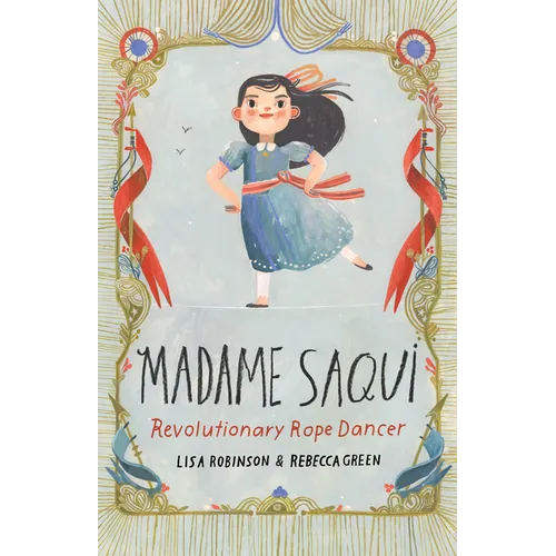 Madame Saqui: Revolutionary Rope Dancer