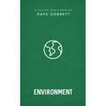 The Environment: Christian Compassion, Convictions and Wisdom for Today's Big Issues