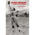 Jackie Mitchell: The Girl Who Loved Baseball