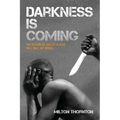 Darkness is Coming: The reason so-called blacks will only get worse