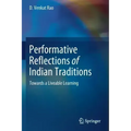 Performative Reflections of Indian Traditions: Towards a Liveable Learning