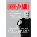 Unbreakable: How I Turned My Depression and Anxiety Into Motivation and You Can Too