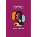 Jessica Trent: Her Life on a Ranch