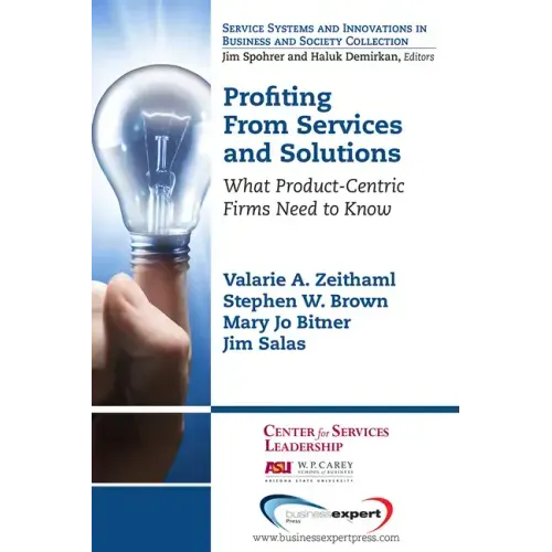 Profiting From Services and Solutions: What Product-Centric Firms Need to Know