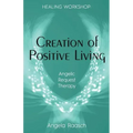 Creation of Positive Living: Angelic Request Therapy