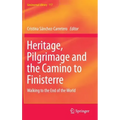 Heritage, Pilgrimage and the Camino to Finisterre: Walking to the End of the World