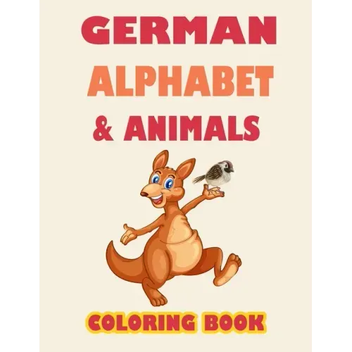 German alphabet and animals coloring book: Learn alphabet and animals while coloring ( activity coloring book for toddlers and kids )