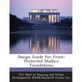 Design Guide for Frost-Protected Shallow Foundations
