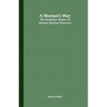 A Woman's Way: The Forgotten History of Women Spiritual Directors