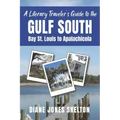 A Literary Traveler's Guide to the Gulf South: Bay St. Louis to Apalachicola