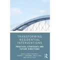 Transforming Residential Interventions: Practical Strategies and Future Directions
