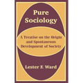 Pure Sociology: A Treatise on the Origin and Spontaneous Development of Society