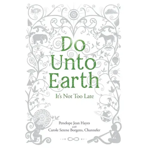 Do Unto Earth: It's Not Too Late
