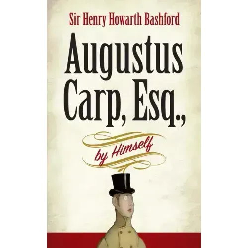 Augustus Carp, Esq., by Himself